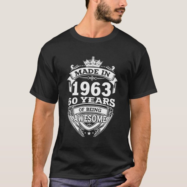 Made In 1963 60 Years Of Being Awesome 60Th T-Shirt (Front)
