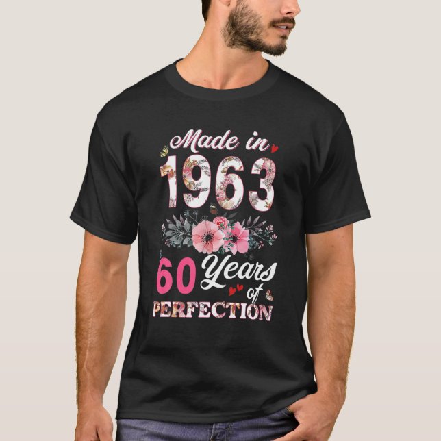 Made In 1963 Floral 60 Year Old 60Th Birthday Gift T-Shirt (Front)