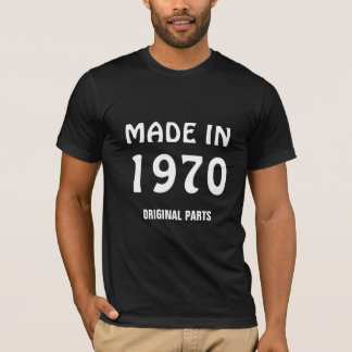 "Made in 1970, Original Parts" T-Shirt