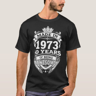 Made In 1973 50 Years Of Being Awesome 50th Birthd T-Shirt