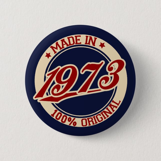 Made In 1973 6 Cm Round Badge (Front)