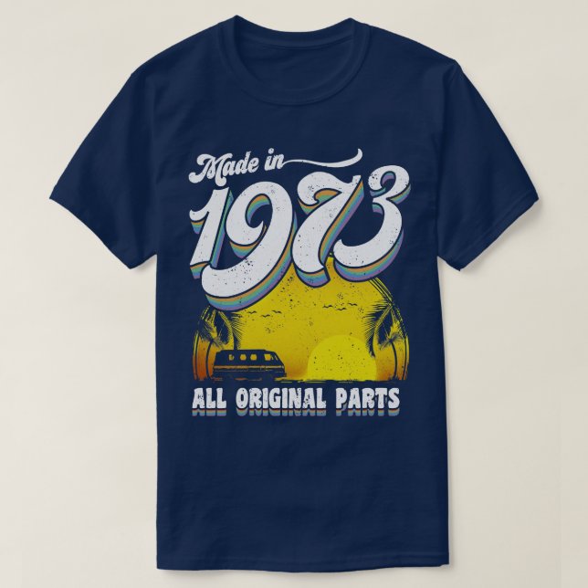 Made in 1973 All Original Parts 1 T-Shirt (Design Front)