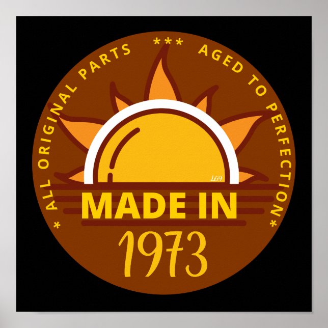 MADE IN 1973 funny birthday gift                   Poster (Front)