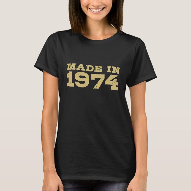 Made In 1974 T-Shirt (Front)