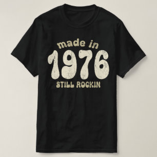 Made in 1976 still rocking vintage numbers T-Shirt