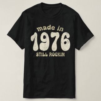 Made in 1976 still rocking vintage numbers T-Shirt