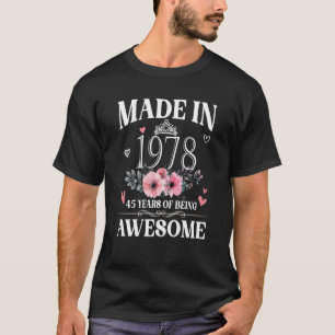 Made In 1978 Floral 45 Year Old 45th Birthday Wome T-Shirt