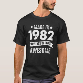 Made In 1982 40 Years Of Being Awesome 40Th Birthd T-Shirt