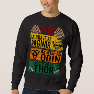 Made In 1983 As Brave As Ragnar As Wise As Odin Vi Sweatshirt
