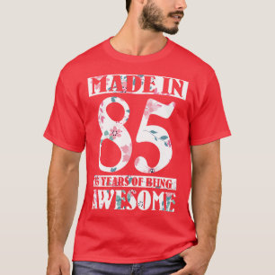 Made In 1985 Happy Birthday To Me Nana Mum Aunt Si T-Shirt