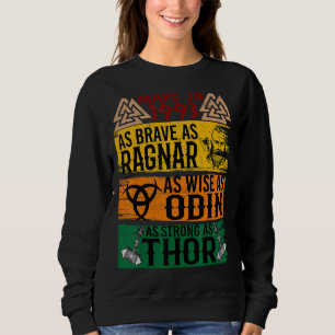 Made In 1993 As Brave As Ragnar As Wise As Odin Vi Sweatshirt