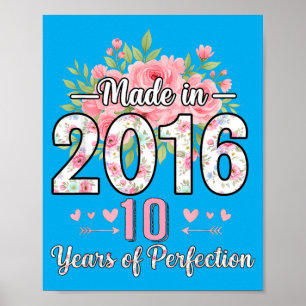 Made In 2016 Floral 10th Birthday Gifts Women 10 Poster