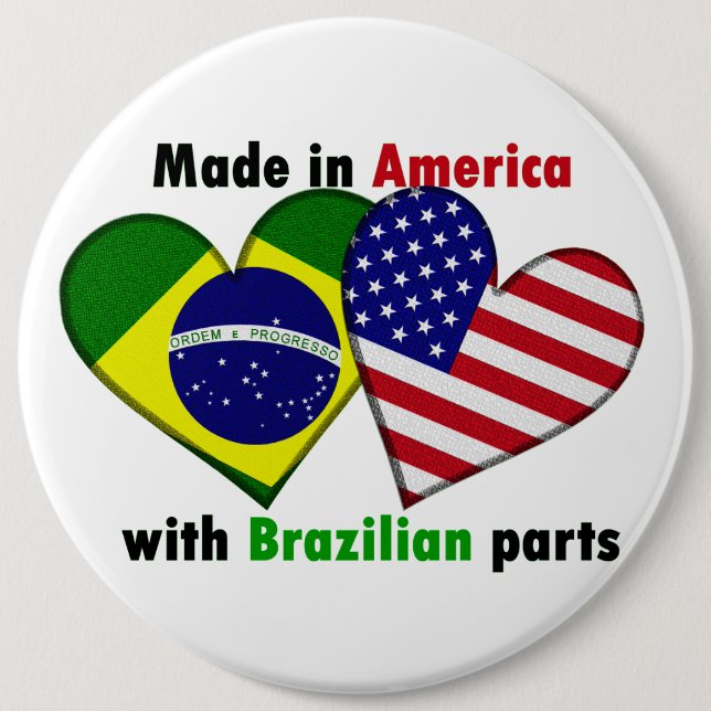 made in america with brazilin parts 6 cm round badge (Front)