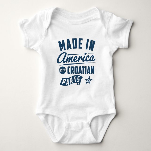 Made In America With Croatian Parts Baby Bodysuit (Front)