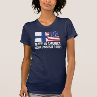 Made In America With Finnish Parts T-Shirt