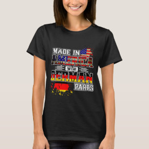 Made In America With German Parts  T-Shirt