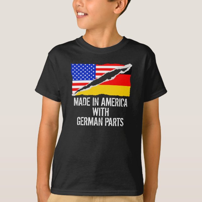 Made In America With German Parts T-Shirt (Front)