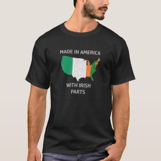 Made in America with Irish Parts Ireland and USA P T-Shirt