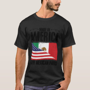 Made In America With Mexican Parts Usa Mexico Flag T-Shirt