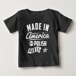 Made In America With Polish Parts Baby T-Shirt