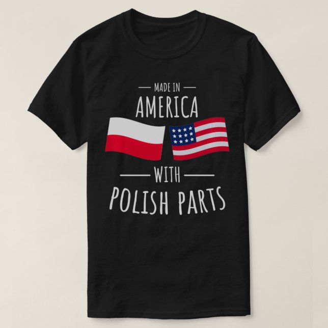 Made in America with Polish Parts  Polish American T-Shirt (Design Front)