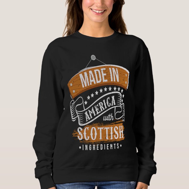 Made In America With Scottish Ingredients  Scotlan Sweatshirt (Front)