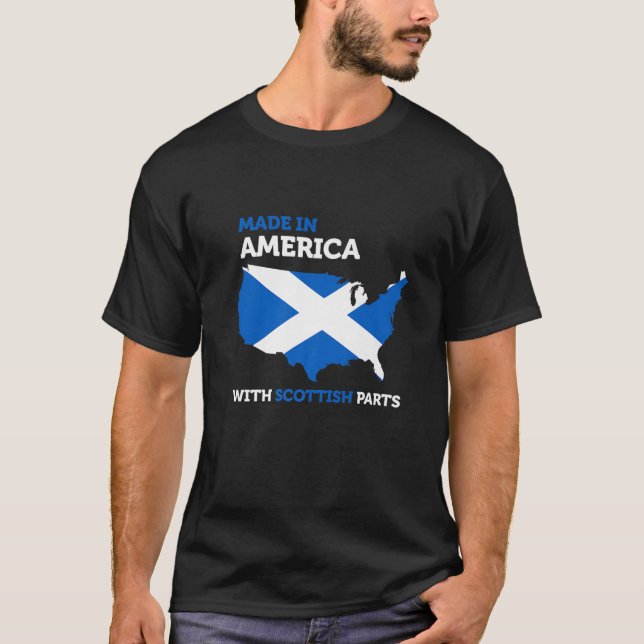 Made In America With Scottish Parts Scotland Pride T-Shirt (Front)