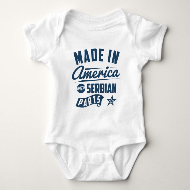 Made In America With Serbian Parts Baby Bodysuit (Front)