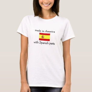 made in America with Spanish parts T-Shirt