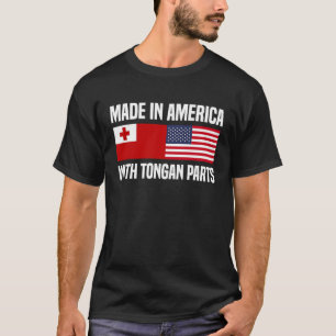 Made in America with Tongan Parts Tongan American T-Shirt
