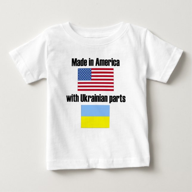 Made In America With Ukrainian Parts Baby T-Shirt (Front)