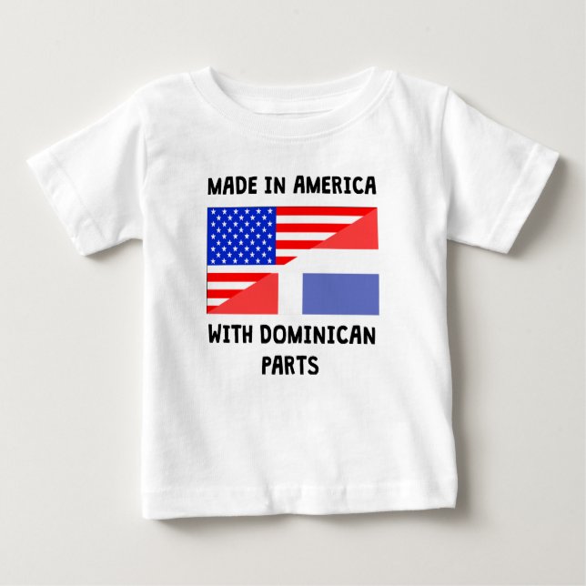 Made In American With Dominican Parts Baby T-Shirt (Front)