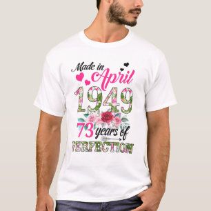 Made In April 1949 Floral 73 Years Old 73Rd Birthd T-Shirt