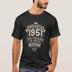 Made In August 1951 70 Years Of Being Awesome Gift T-Shirt