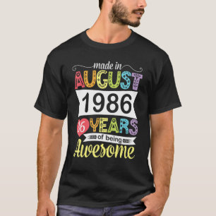 Made In August 1986 Happy Birthday 36 Years Of Bei T-Shirt
