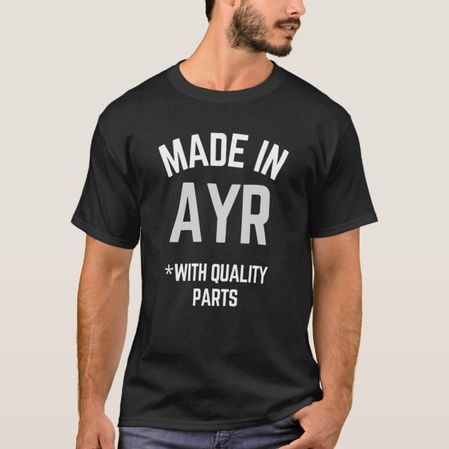 Made In Ayr Slogan Born In Ayr T-Shirt (Front)