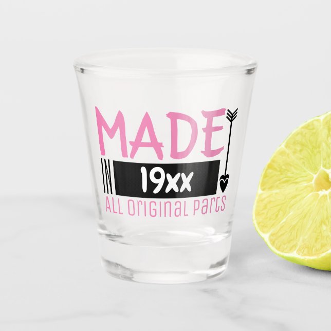 Made in DIY birth year all original parts fun pink Shot Glass (Front)