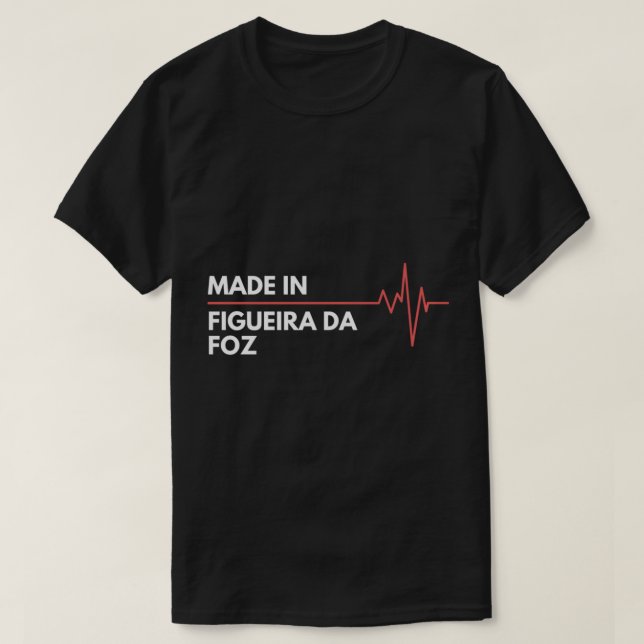 Made In Figueira da Foz Portugal Portuguese Countr T-Shirt (Design Front)