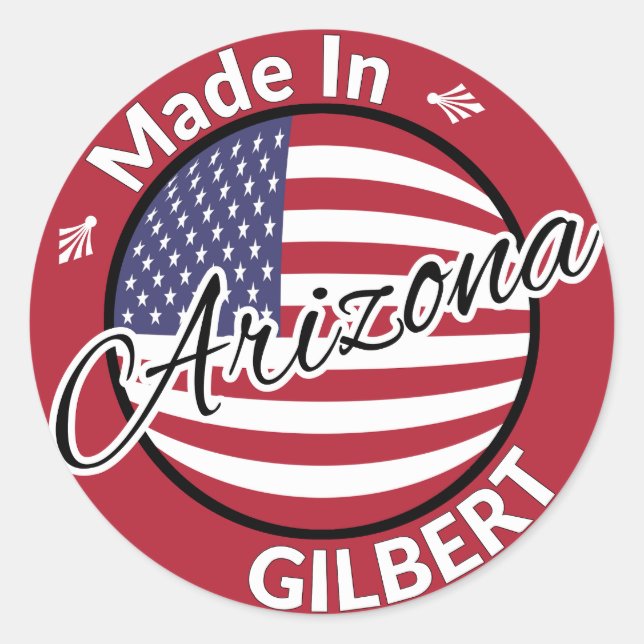 Made in Gilbert Arizona United States Flag Classic Round Sticker (Front)