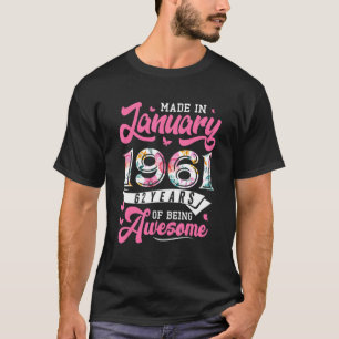 Made In January 1961 Floral 62 Year Old 62nd Birth T-Shirt