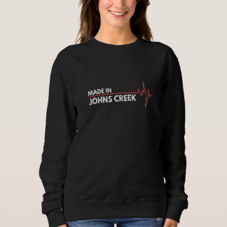 Made In Johns Creek Georgia USA Place Of Birth   Sweatshirt