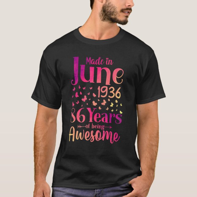 Made In June 1936 86 Years Of Being Awesome 86th B T-Shirt (Front)