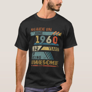 Made In June 1960 62 Years Old 62Nd Birthday T-Shirt