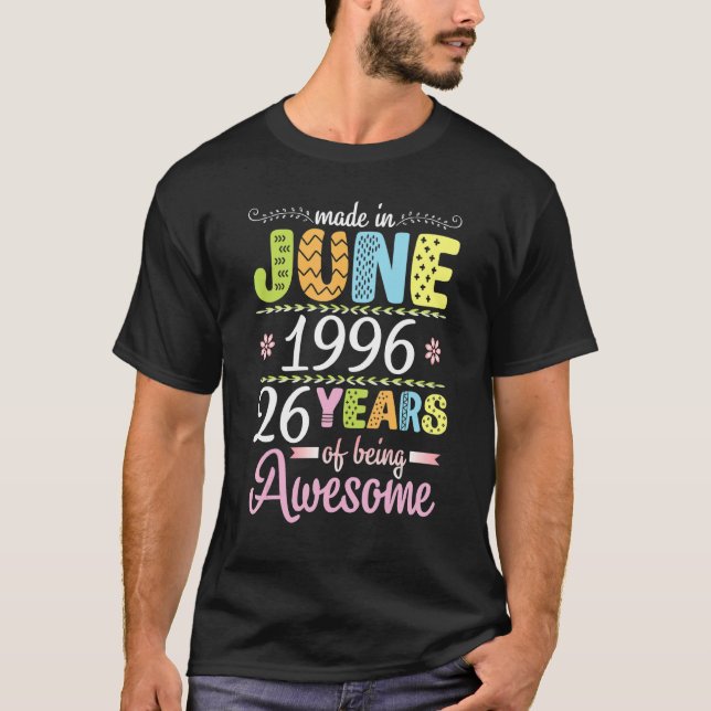 Made In June 1996 Flowers Birthday 26 Years Of Bei T-Shirt (Front)