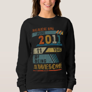 Made In June 2011 11 Years Old 11th Birthday Sweatshirt