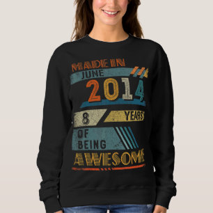 Made In June 2014 8 Years Old 8th Birthday Sweatshirt