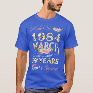 Made In March 1984 Floral 39 Year Of Being Awesome T-Shirt
