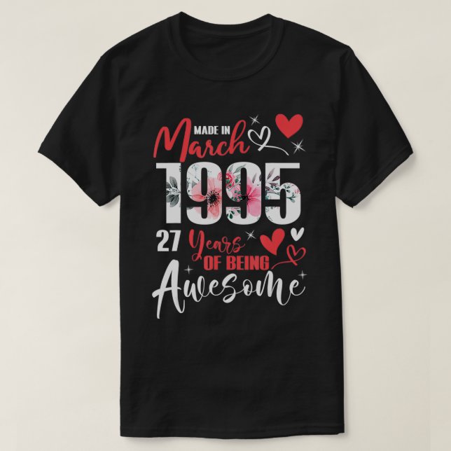 Made In March 1995 27 Years Being Awesome 27Th Bir T-Shirt (Design Front)