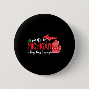 Made In Michigan A Long Long Time Ago Christmas 6 Cm Round Badge