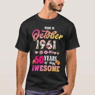 Made In October 1961 My Birthday 60 Years Of Being T-Shirt